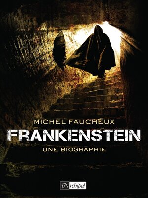 cover image of Frankenstein, une biographie